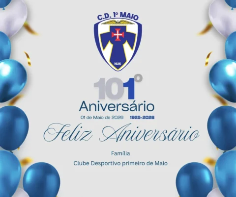 101º aniversário do Clube Desportivo Primeiro de Maio