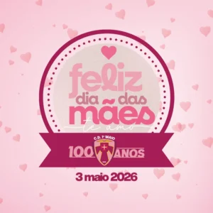 Feliz dia da Mãe no Clube Desportivo Primeiro de Maio